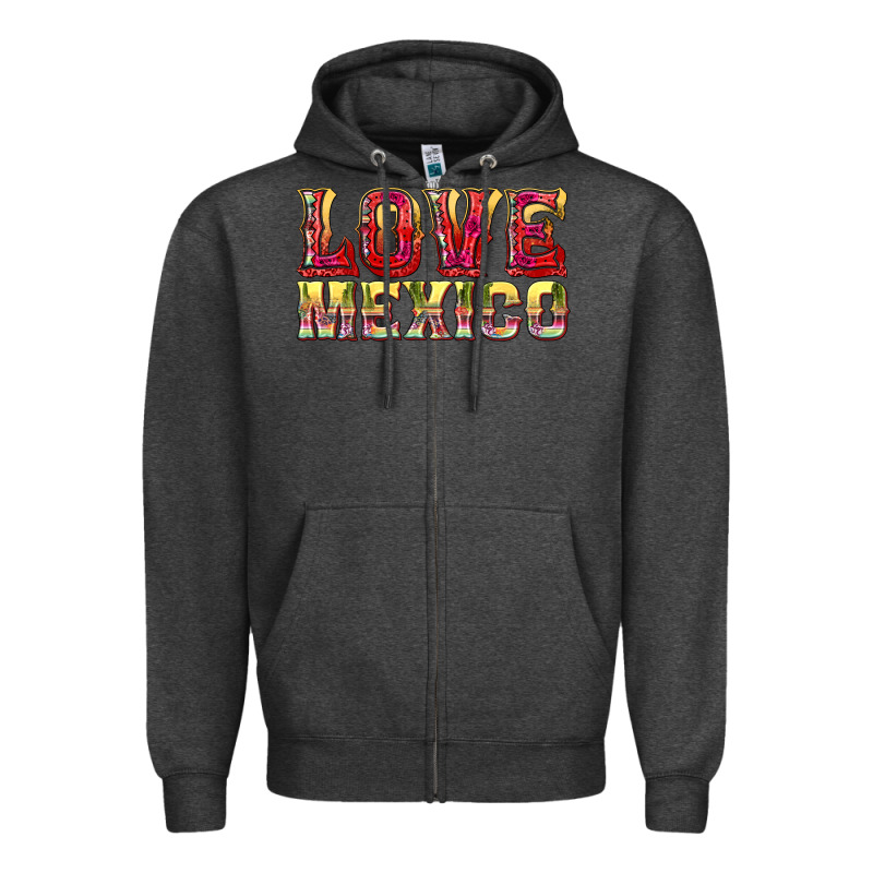 Love Mexico Zipper Hoodie by texasbilliewilder | Teevron