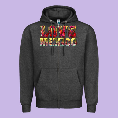 Love Mexico Zipper Hoodie Designed By Texasbilliewilder