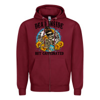 Burgundy dead inside but caffeinated Zipper Hoodie - Zillion Design Studio