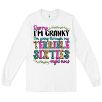 White sorry i’m cranky i’m going through my terrible Long Sleeve Tee - texasbilliewilder
