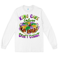 Mardi Gras King Cake Calories Don't Count Long Sleeve Tee | Teevron