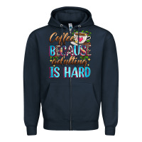 Navy coffee because adulting is hard Zipper Hoodie - Zillion Design Studio