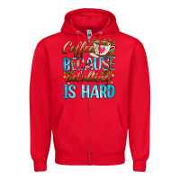 Red coffee because adulting is hard Zipper Hoodie - Zillion Design Studio