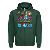 Sports Green coffee because adulting is hard Zipper Hoodie - Zillion Design Studio
