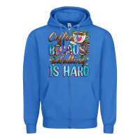 True Royal coffee because adulting is hard Zipper Hoodie - Zillion Design Studio