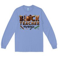 Colony Blue black teacher magic melanin male teacher Long Sleeve Tee - texasbilliewilder