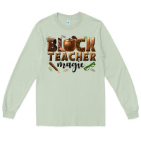 Matcha black teacher magic melanin male teacher Long Sleeve Tee - texasbilliewilder