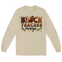 Black Teacher Magic Melanin Male Teacher Long Sleeve Tee | Teevron