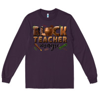 Plum black teacher magic melanin male teacher Long Sleeve Tee - texasbilliewilder