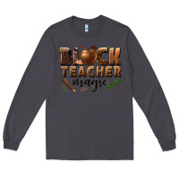 Smoke black teacher magic melanin male teacher Long Sleeve Tee - texasbilliewilder