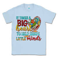 Dusty Blue big heart to help shape little minds tbw Classic Tee - texasbilliewilder