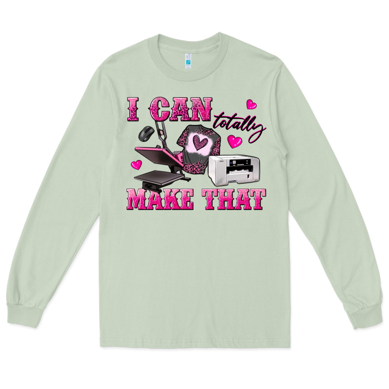 I Can Totally Make That Long Sleeve Tee by texasbilliewilder | Teevron