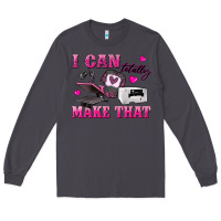 Smoke i can totally make that Long Sleeve Tee - texasbilliewilder