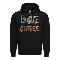 Black all you need is love and a good cup of coffee Zipper Hoodie - Zillion Design Studio