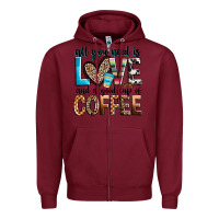 Burgundy all you need is love and a good cup of coffee Zipper Hoodie - Zillion Design Studio