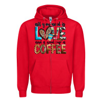 Red all you need is love and a good cup of coffee Zipper Hoodie - Zillion Design Studio
