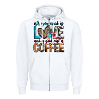 White all you need is love and a good cup of coffee Zipper Hoodie - Zillion Design Studio