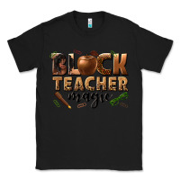 Black black teacher magic melanin Classic Tee - texasbilliewilder