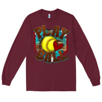 Burgundy play ball softball Long Sleeve Tee - texasbilliewilder