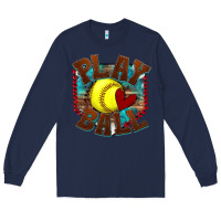 Navy play ball softball Long Sleeve Tee - texasbilliewilder