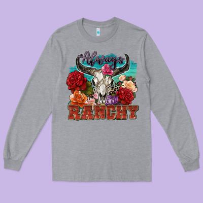 Always Ranchy Long Sleeve Tee Designed By Zillion Design Studio