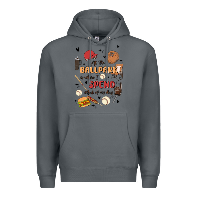 At The Ballpark Is Where I Spend Most Of My Day Premium Hoodie by MaliasSmallBusiness | Teevron