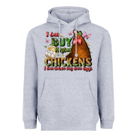 Heather Grey i can buy myself chickens i can hatch my own eggs Heavyweight Hoodie - JahusDesignShop