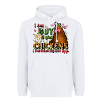 White i can buy myself chickens i can hatch my own eggs Heavyweight Hoodie - JahusDesignShop