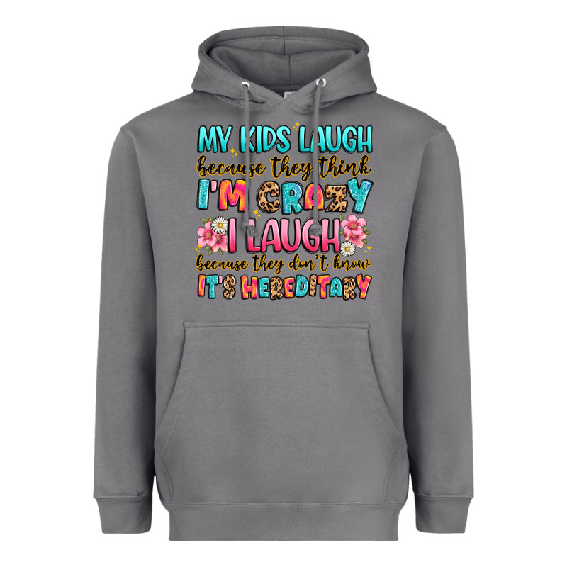 My Kids Laugh Because They Think I'm Crazy Heavyweight Hoodie by JahusDesignShop | Teevron
