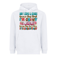 White my kids laugh because they think i'm crazy Heavyweight Hoodie - JahusDesignShop