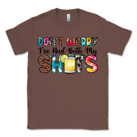 Chestnut don t worry i ve had both my shots Classic Tee - Zillion Design Studio