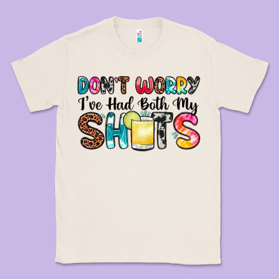 Don T Worry I Ve Had Both My Shots Classic Tee Designed By Zillion Design Studio