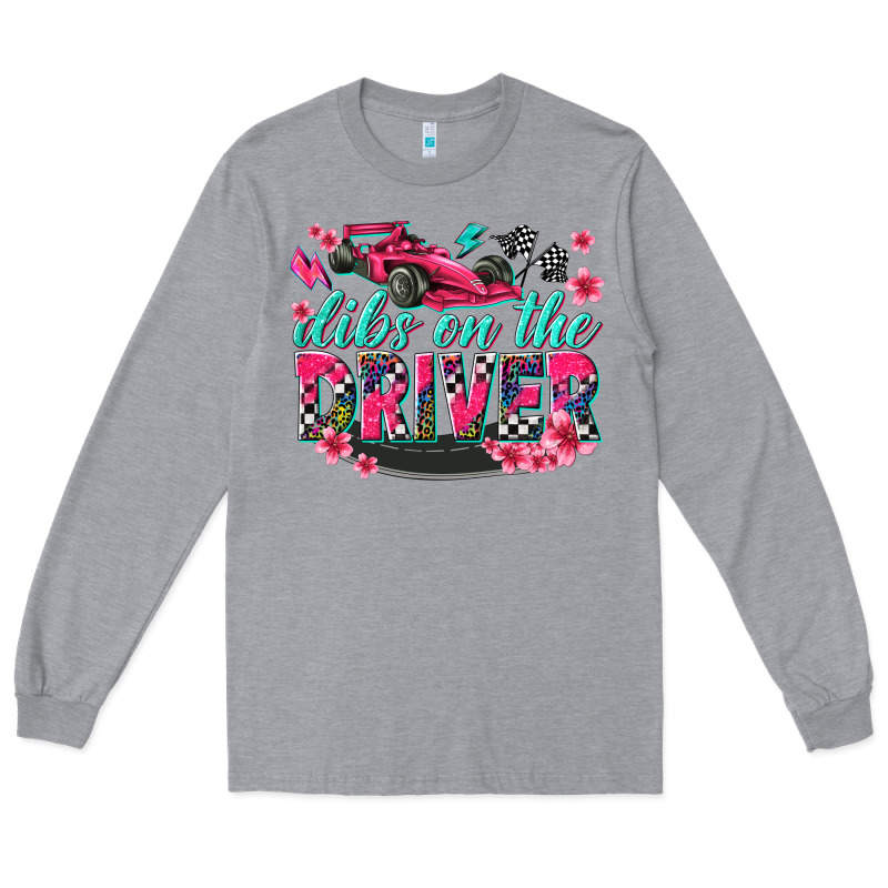 Dibs On The Driver Long Sleeve Tee by texasbilliewilder | Teevron