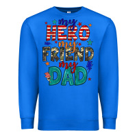 True Royal my hero my friend my dad Premium Sweatshirt - JahusDesignShop