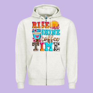 Rise And Shine Coffee Time Zipper Hoodie Designed By Zillion Design Studio