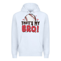 White that's my bro Premium Hoodie - MaliasSmallBusiness
