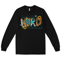 Black trust in the lord with all your heart Long Sleeve Tee - Zillion Design Studio