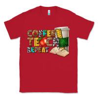 Red coffee teach repeat Classic Tee - texasbilliewilder