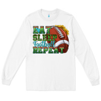 White eat sleep football repeat Long Sleeve Tee - texasbilliewilder