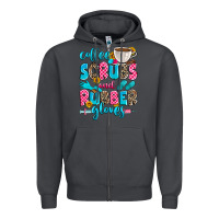 Smoke coffee scrubs and rubber gloves Zipper Hoodie - Zillion Design Studio
