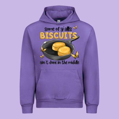 Some Of Yalls Biscuits Aint Done In The Middle Urban Hoodie Designed By Maliassmallbusiness