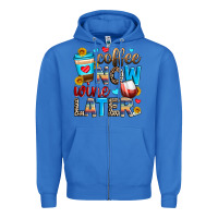 True Royal coffee now wine later Zipper Hoodie - Zillion Design Studio