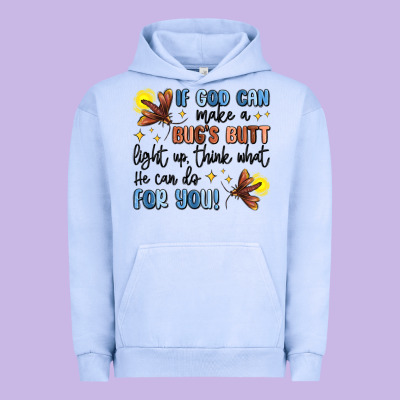 If God Can Make A Bug's Butt Light Up Urban Hoodie Designed By Maliassmallbusiness