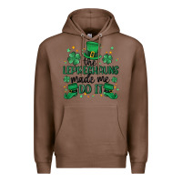 Chestnut the leprechauns made me do it Premium Hoodie - MaliasSmallBusiness