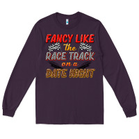 Plum fancy like the race track on a date night Long Sleeve Tee - texasbilliewilder