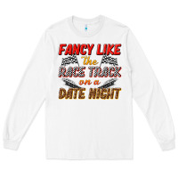 White fancy like the race track on a date night Long Sleeve Tee - texasbilliewilder