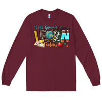 Burgundy y'all gonna learn today Long Sleeve Tee - Zillion Design Studio