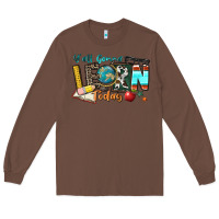 Chestnut y'all gonna learn today Long Sleeve Tee - Zillion Design Studio