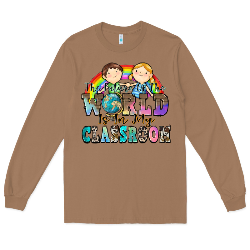 The Future Of The World Is In My Classroom Long Sleeve Tee by Zillion Design Studio | Teevron