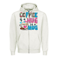 Coffee Is A Hug In A Zipper Hoodie | Teevron